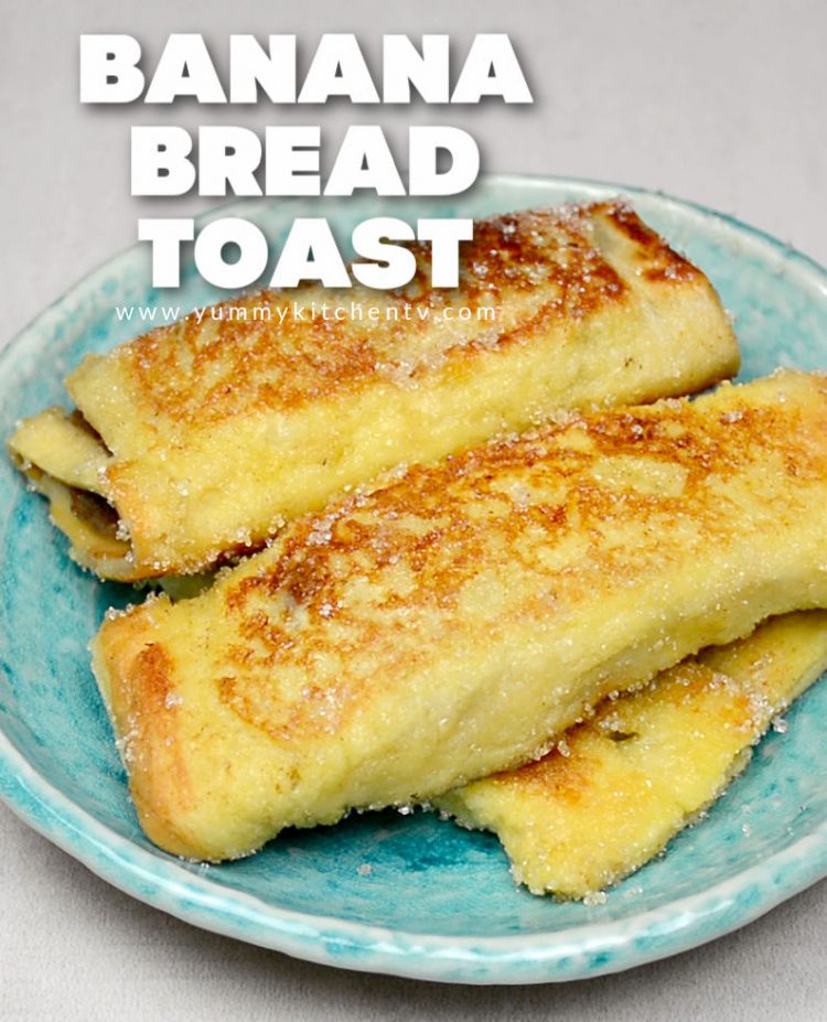 Banana Bread Toast Yummy Kitchen