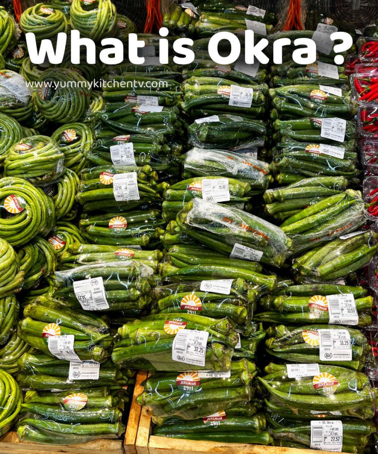 What is Okra ? Origins, Benefits, Recipes Yummy Kitchen