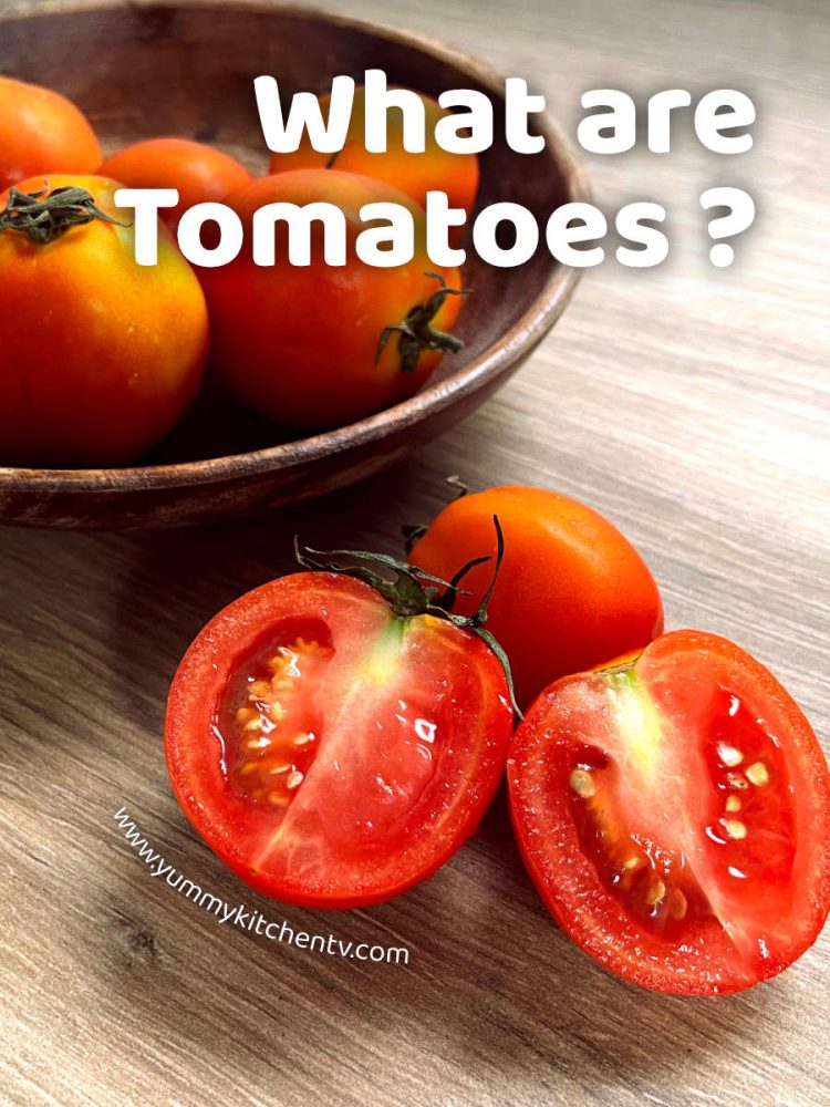 Tomatoes a fruit or vegetable? Intro, Benefits, Recipes Yummy Kitchen